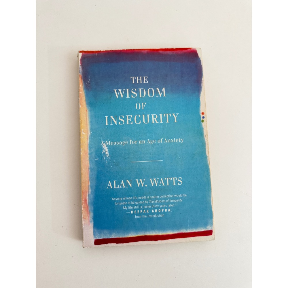 The Wisdom of Insecurity Alan W Watts Message for an Age of Anxiety Paperback